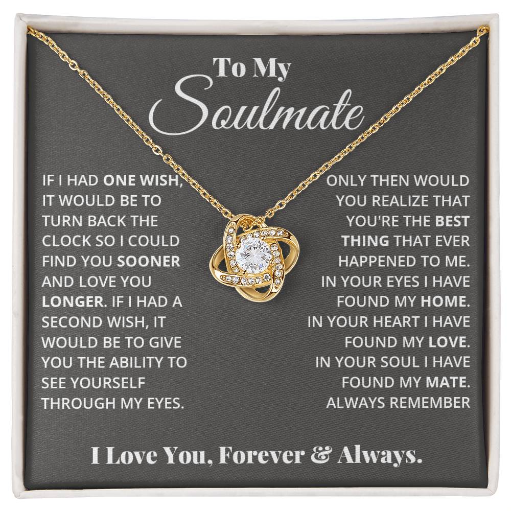 To My Soulmate, In Your Heart I Found My Love -Love Knot Necklace