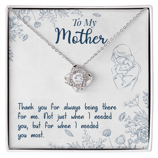 To My Mother, Thank You For Always Being There -Love Knot Necklace