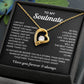 To My Soulmate Necklace - Love of My Love